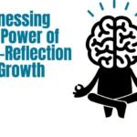 Harnessing the Power of Self-Reflection for Growth